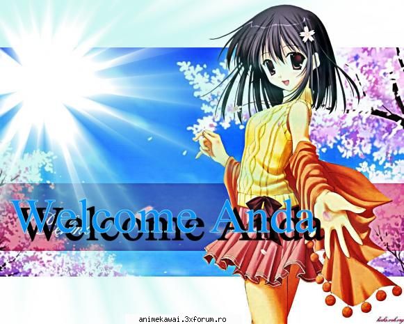 Bun venit tuturor - bun venit anda..sper sati placa forumu ^^ - About us